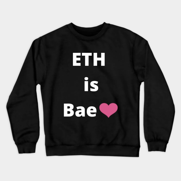 ETH is Bae heart emoji Crewneck Sweatshirt by Down Home Tees